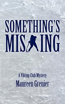Something's Missing - Book #1 of the Viking Club Mystery