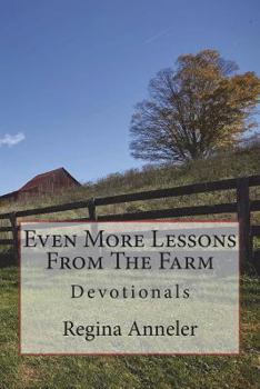 Paperback Even More Lessons From The Farm: Devotionals Book