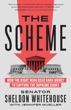 Paperback The Scheme: How the Right Wing Used Dark Money to Capture the Supreme Court Book