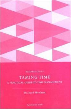 Taming Time: A Practical Guide to Time Management
