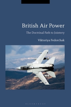 Paperback British Air Power: The Doctrinal Path to Jointery Book