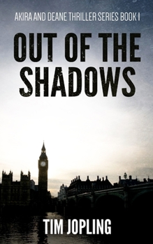 Out of the Shadows - Book #1 of the Akira and Deane Thriller