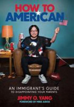 Hardcover How to American: An Immigrant's Guide to Disappointing Your Parents Book