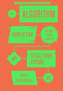 Paperback The Algorithm: How AI Can Hijack Your Career and Steal Your Future Book