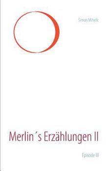 Paperback Merlin's Erzählungen II: Episode III [German] Book