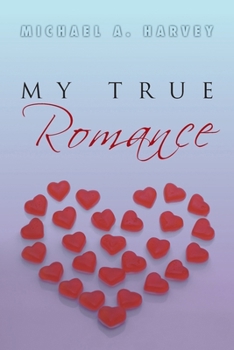 My True Romance: Love Poems