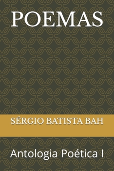 POEMAS: Antologia Poética I (Portuguese Edition)