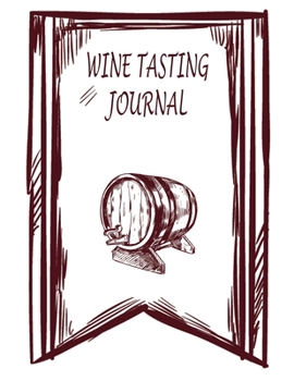 Paperback Wine Tasting Journal: A Notebook to Rate & Record Wines, Wine Tasting Notes & Impressions, A Notebook & Diary for Wine Lovers Book