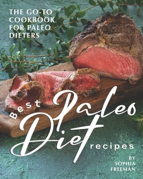 Paperback Best Paleo Diet Recipes: The Go-to Cookbook for Paleo Dieters Book