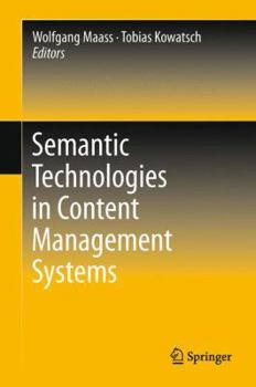 Paperback Semantic Technologies in Content Management Systems: Trends, Applications and Evaluations Book