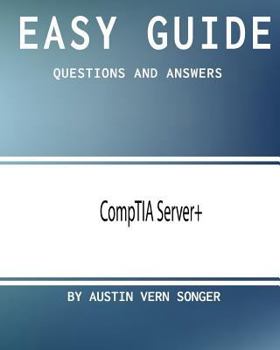 Paperback Easy Guide: CompTIA Server+: Questions and Answers Book