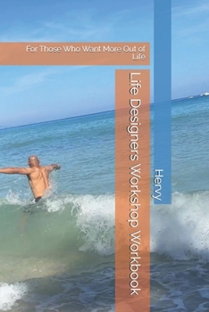 Paperback Life Designers Workshop Workbook: For Those Who Want More Out of Life Book