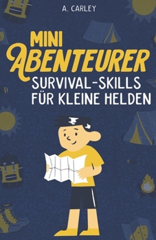 Paperback Mini-Abenteurer: Survival-Skills für kleine Helden [German] Book