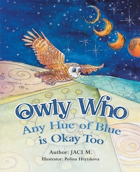 Paperback Owly Who: Any Hue of Blue is Okay Too Book