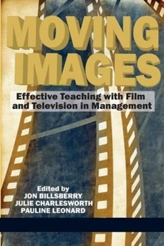 Paperback Moving Images: Effective Teaching with Film and Television in Management Book