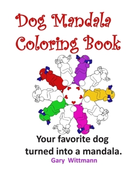 Paperback Dog Mandala Coloring Book: Your favorite dog turned into a mandala. Book