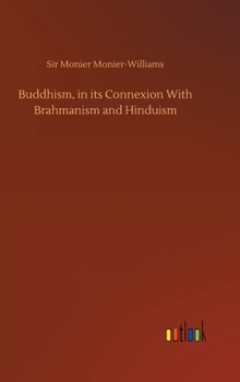 Hardcover Buddhism, in its Connexion With Brahmanism and Hinduism Book