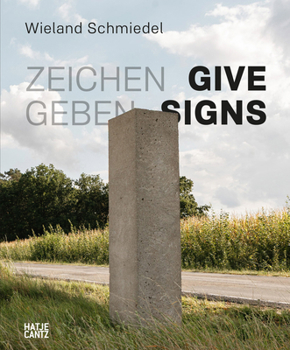 Hardcover Wieland Schmiedel: Give Signs Book