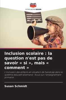 Paperback Inclusion scolaire: la question n'est pas de savoir si, mais comment (French Edition) [French] Book