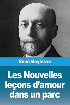 Les Nouvelles leçons d'amour dans un parc (French Edition)