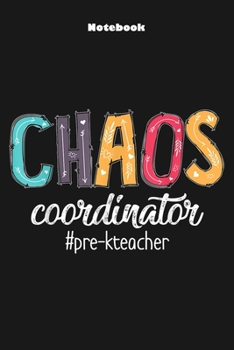 Paperback Chaos Coordinator Prekteacher: Professional Chaos Coordinator To-do List Notebook Blank Lined 6" x 9" Journal Book