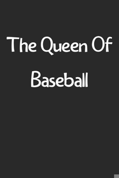 Paperback The Queen Of Baseball: Lined Journal, 120 Pages, 6 x 9, Funny Baseball Gift Idea, Black Matte Finish (The Queen Of Baseball Journal) Book