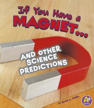 Paperback If You Have a Magnet... and Other Science Predictions (If Books) Book