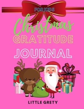 For Kids Christmas Gratitude Journal: Practice Gratitude For Kids & Daily Reflection & Thank You Gift Notebook - ... -bleed-110-pages-cover-size-17.5-x-11.25-inch