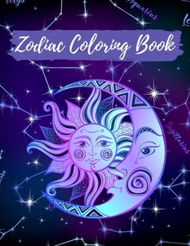Zodiac Coloring Book: Adult Stress Relieving Coloring Book For Adults, Zodiac Signs With Relaxing Designs, Amazing Astrology Design and Horoscope ... Book Anti-Stress Relaxation Art Therapy