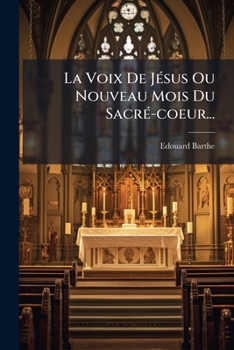 Paperback La Voix De Jésus Ou Nouveau Mois Du Sacré-coeur... [French] Book