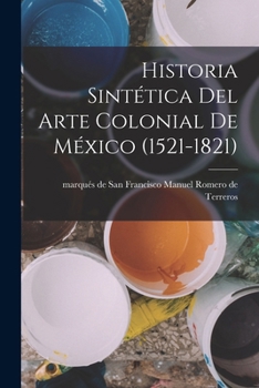 Paperback Historia sintética del arte colonial de México (1521-1821) [Spanish] Book