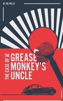 Paperback The Case of the Grease Monkey's Uncle. Book