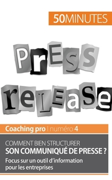 Paperback Comment bien structurer son communiqué de presse ?: Focus sur un outil d'information pour les entreprises [French] Book