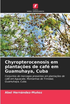 Paperback Chyropterocenosis em plantações de café em Guamuhaya, Cuba [Portuguese] Book