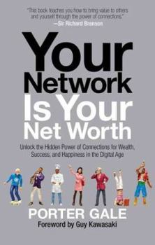 Hardcover Your Network Is Your Net Worth: Unlock the Hidden Power of Connections for Wealth, Success, and Happiness in the Digital Age Book