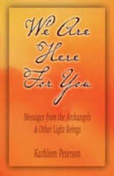 Paperback We Are Here for You, Messages from the Archangels & Other Light Beings Book