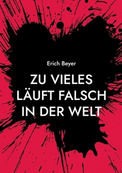 Paperback Zu vieles läuft falsch in der Welt: Die Spirale wird enger [German] Book