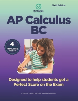 Paperback Dr. John Chung's Advanced Placement Calculus BC: Designed to help students get a perfect score on the exam Book