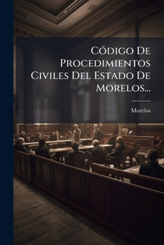 Paperback CÃ3digo De Procedimientos Civiles Del Estado De Morelos... [Spanish] Book