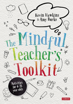 Paperback The Mindful Teacher&#8242;s Toolkit: Awareness-Based Wellbeing in Schools Book