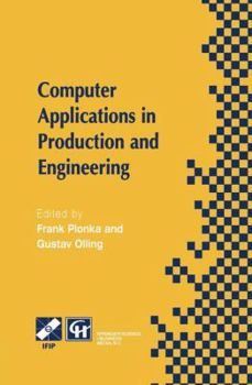 Paperback Computer Applications in Production and Engineering: Ifip Tc5 International Conference on Computer Applications in Production and Engineering (Cape '9 Book