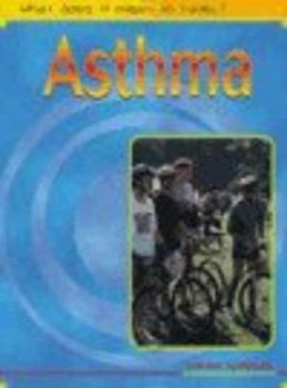 Hardcover What Does It Mean to Have Asthma? (What Does It Mean to Have/be..?) Book