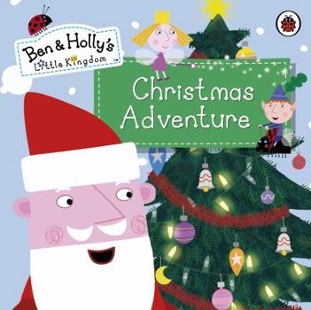 Paperback Ben and Holly's Little Kingdom: Christmas Adventure (Ben & Holly's Little Kingdom) Book