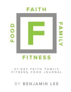 Paperback Faith, Family, Fitness, Food Motivational Journal: A 31 Day Motivational Journal Book