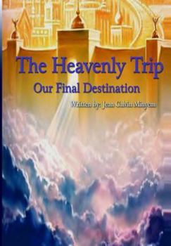 Paperback The Heavenly Trip: Our Final Destination Book