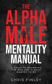 Paperback The Alpha Male Mentality Manual Book