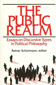 Paperback The Public Realm: Essays on Discursive Types in Political Philosophy (Suny Series in Philosophy) Book