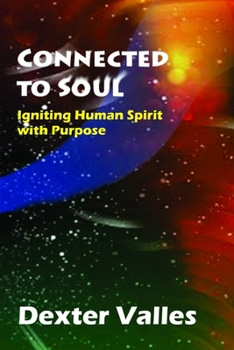 Paperback Connected to SOUL: Igniting Human Spirit with Purpose Book
