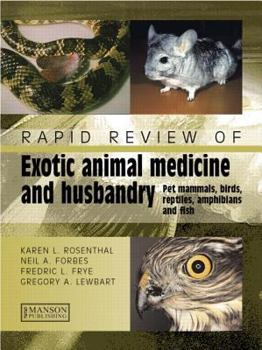 Paperback Rapid Review of Exotic Animal Medicine and Husbandry: Pet Mammals, Birds, Reptiles, Amphibians and Fish Book