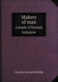 Paperback Makers of Man a Study of Human Initiative Book